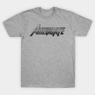 Adequate T-Shirt